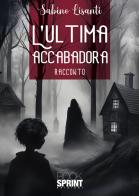 L'ultima accabadora di Sabino Lisanti edito da BooksprintEdizioni