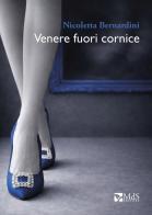 Venere fuori cornice di Nicoletta Bernardini edito da MdS Editore