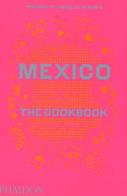 Mexico: the cookbook di Margarita Carrillo Arronte edito da Phaidon