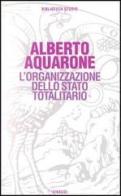 L' organizzazione dello Stato totalitario di Alberto Aquarone edito da Einaudi