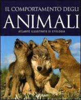 Etologia. Atlante illustrato sul comportamento degli animali. Ediz. illustrata edito da Giunti Editore