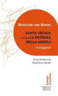 Santa Cecilia ovvero La potenza della musica. Una leggenda di Heinrich von Kleist edito da EDB