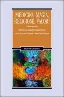 Medicina, magia, religione, valori vol.2 edito da Liguori