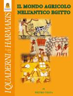 Il mondo agricolo nell'Antico Egitto di Pietro Testa edito da Harmakis