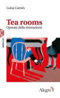 Tea rooms. Operaie della ristorazione di Luisa Carnés edito da Edizioni Alegre