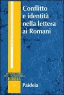 Conflitto e identità nella lettera ai Romani. Il conflitto sociale dell'epistola di Paolo di Philip F. Esler edito da Paideia