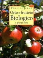 Orto e frutteto biologico. Il grande libro edito da Demetra