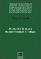 Il concetto di anima tra neuroscienze e teologia di Nicola D'Onghia edito da Lateran University Press