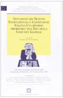 Attuazione dei trattati internazionali e costituzione italiana. Una riforma prioritaria nell'era della Comunità Globale edito da Edizioni Scientifiche Italiane