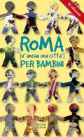 Roma (è anche una città) per bambini di Carmen Rotunno, Alessandra Migliorini edito da Palombi Editori