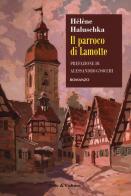 Il parroco di Lamotte di Helene Haluschka edito da Fede & Cultura