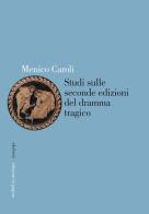 Studi sulle seconde edizioni del dramma tragico di Menico Caroli edito da Edizioni di Pagina