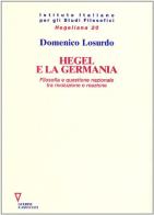 Hegel e la Germania. Filosofia e questione nazionale tra rivoluzione e reazione di Domenico Losurdo edito da Guerini e Associati