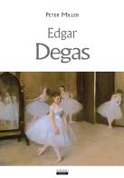 Edgar Degas di Peter Miller edito da Crescere