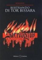 Sacrilegio di Di Tor Bissara Bertrando edito da Biblioteca Cominiana