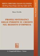 Profili sistematici delle perdite sui crediti nel reddito d'impresa di Mauro Trivellin edito da Giappichelli