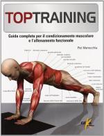 Toptraining. Programmi di fitness per il condizionamento muscolo-scheletrico di Pat Manocchia edito da Elika