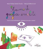 Strumenti grafici insoliti. Per la scuola dell'infanzia. Mollette da bucato e cartoni di Marie-Thérèse Zerbato-Poudou, Maryse Buffière de Lair edito da Epsylon (Roma)