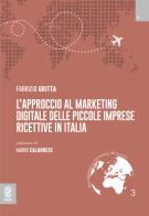 L'approccio al marketing digitale delle piccole imprese ricettive in Italia di Fabrizio Gritta edito da Aracne (Genzano di Roma)