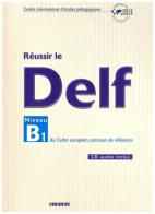 Réussir le Delf B1. Con CD Audio. Per le Scuole superiori edito da Didier