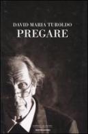 Pregare di David M. Turoldo edito da Mondadori