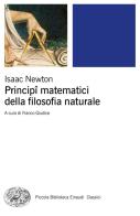 Principî matematici della filosofia naturale di Isaac Newton edito da Einaudi