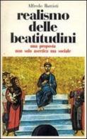 Realismo delle beatitudini di Alfredo Battisti edito da EDB