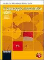 Il paesaggio matematico. Modulo R-S: Statistica descrittiva-Statistica inferenziale. Ediz. gialla. Con espansione online. Per le Scuole superiori di Gabriella Cariani, Mariapia Fico, Salvatore Mattina edito da Loescher