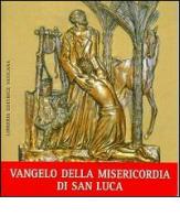 Vangelo della misericordia di san Luca edito da Libreria Editrice Vaticana