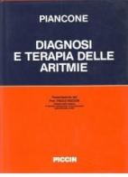 Diagnosi e terapia delle aritmie di Renato M. Piancone edito da Piccin-Nuova Libraria