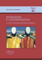 Interazioni e contaminazioni edito da Pisa University Press