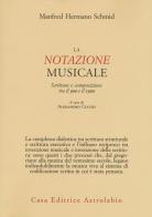 La notazione musicale. Scrittura e composizione tra il 900 e il 1900 di Manfred Hermann Schmid edito da Astrolabio Ubaldini
