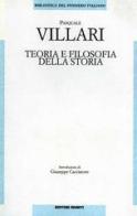 Teoria e filosofia della storia di Pasquale Villari edito da Editori Riuniti