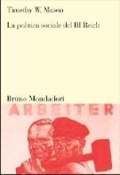 La politica sociale del III Reich di Timothy W. Mason edito da Mondadori Bruno