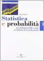 Statistica e probabilità. Per il biennio delle Scuole superiori di Ilaria Ottino edito da Ghisetti e Corvi