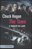The Town. Il principe dei ladri di Chuck Hogan edito da Piemme
