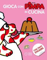 Gioca con Pimpa in cucina. Con adesivi. Ediz. illustrata di Altan edito da Franco Cosimo Panini