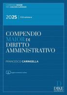 Compendio di diritto amministrativo. Ediz. maior. Con aggiornamento online di Francesco Caringella edito da Dike Giuridica