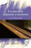 Un mestiere imparato a memoria. Con CD Audio edito da Morlacchi