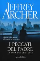 I peccati del padre. La saga dei Clifton vol.2 di Jeffrey Archer edito da HarperCollins Italia