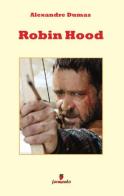 Robin Hood di Alexandre Dumas edito da Fermento