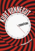 Cronosisma di Kurt Vonnegut edito da Minimum Fax