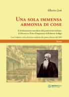 Una sola immensa armonia di cose. Il rivoluzionario manifesto del positivismo italiano: il «discorso di Pietro Pomponazzi» di Roberto Ardigò. Ediz. critica di Alberto Jori edito da Nuova IPSA