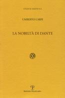 La nobiltà di Dante di Umberto Carpi edito da Polistampa