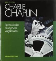 Charlie Chaplin. Ritratto inedito di un poeta vagabondo di Jerry Epstein edito da Gremese Editore
