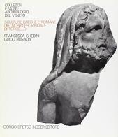 Sculture greche e romane del Museo provinciale di Torcello di Francesca Ghedini, Guido Rosada edito da Bretschneider Giorgio