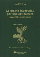 Le piante industriali per una agricoltura multifunzionale di Paolo Ranalli edito da Avenue Media