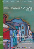 Artisti trevigiani a Ca' Pesaro (1908-1925) edito da Comune di Treviso