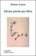 Alcune parole per Alice di Michele Toniolo edito da Galaad Edizioni