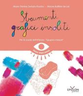 Strumenti grafici insoliti. Per la scuola dell'infanzia. Spugne e tessuti di Marie-Thérèse Zerbato-Poudou, Maryse Buffière de Lair edito da Epsylon (Roma)